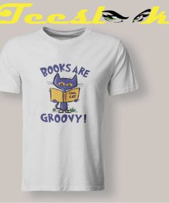 Pete The Cat Books Are Groovy T shirt