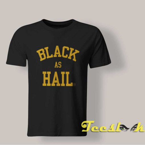Black as Hail Michigan T shirt