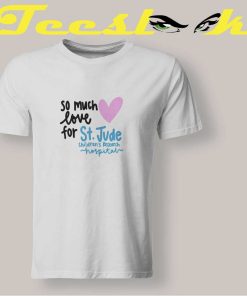 Love For St Jude T shirt