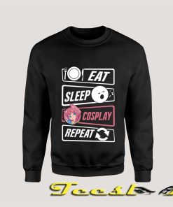Eat Sleep Cosplay Repeat Cosplay Sweatshirt