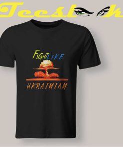 Fight Like Ukrainian shirt