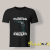 I May Live In Florida But Eagles In My Dna T shirt