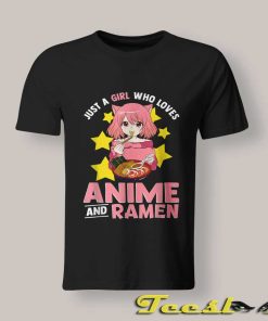 Just A Girl Who Loves Anime and Ramen Shirt