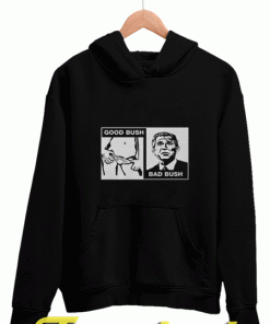 Good Bush Bad Bush Hoodies