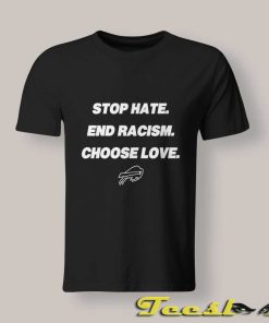 Stop Hate End Racism Buffalo Bills Choose Love shirt