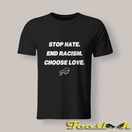 Stop Hate End Racism Buffalo Bills Choose Love shirt