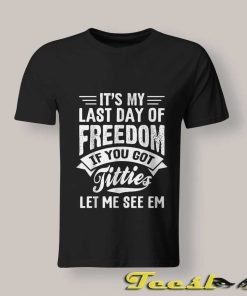 Got Titties Bachelor Party Funny T shirt Mens