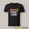 Breaking News I Don't Care shirt