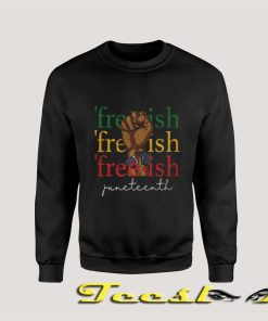 Free Ish Juneteenth Sweatshirt