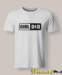 Girl Dad Tee shirt