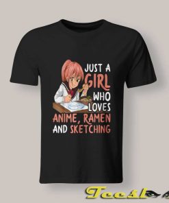 Just a Girl Who Loves Anime and Ramen shirt