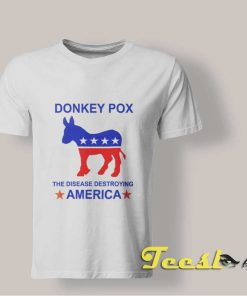 Donkey Pox The Disease Destroying America T Shirt