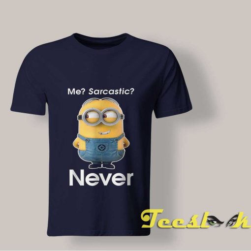 Me Sarcastic Never Funny Minions T shirt