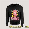 Just A Girl Who Loves Anime and Ramen SweatShirt