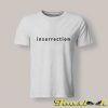 Insurrection t-shirt