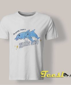 Be Gentle I Have A Sensitive Tummy shirt