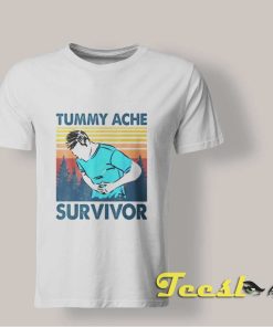 Tummy Ache Survivor T shirt