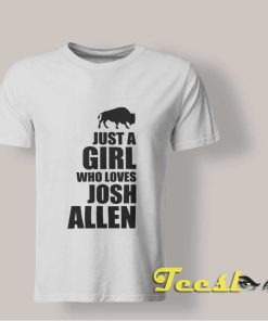 Just A Girl Who Loves Josh Allen shirt