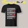 Losers in 1865 T shirt
