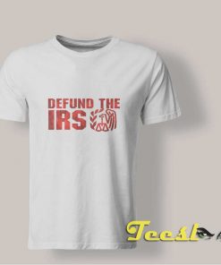 Defund The Irs T Shirt