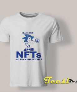 Yeah I Have Nfts Sonic shirt