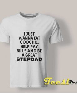 I Just Wanna Eat Coochie T shirt