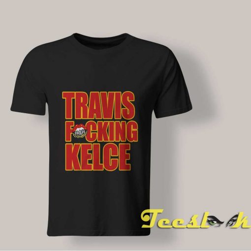 Travis Fucking Kelce T shirt