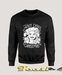 Have A Holly Dolly Christmas Sweatshirt