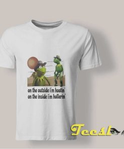 On The Outside I'm Hootin Kermit shirt