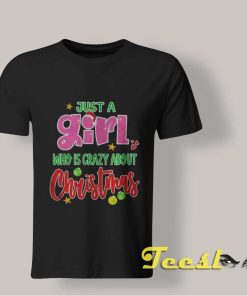 Just A Girl Who Loves Christmas shirt