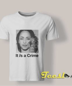 It Is A Crime Sade shirt