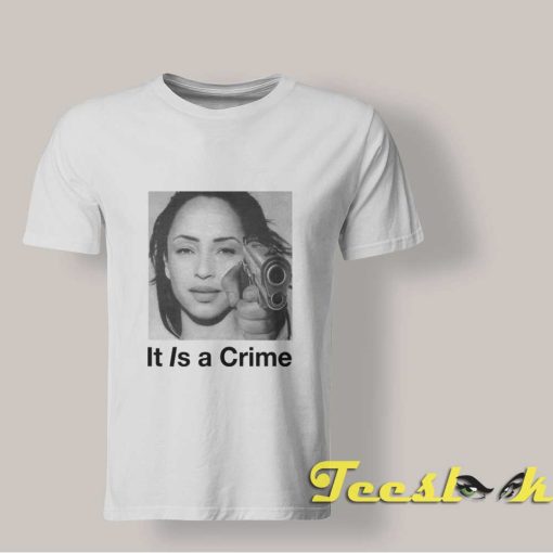 It Is A Crime Sade shirt