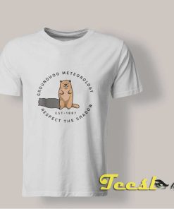 Respect The Shadow Groundhog Day T shirt