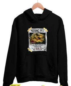 Missing Pet Funny Jurassic Park Hoodie