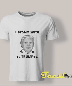 I Stand With Trump T shirt