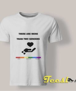 There Are More Than Two Genders shirt