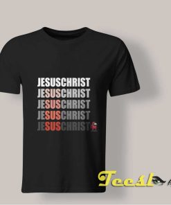 Jesus Christ Among Us T shirt