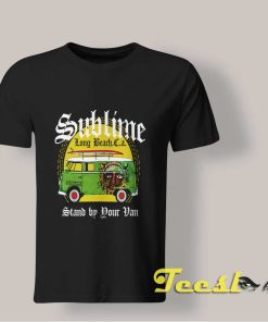 Sublime Stand By Your Van shirt