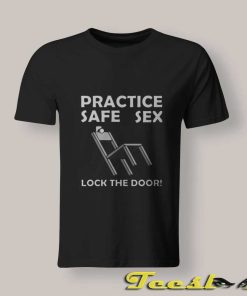 Practice Safe Sex shirt