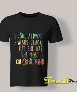 She Always Wears Black Colorful Mind shirt