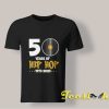 50 Years of Hip Hop T shirt
