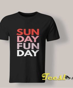 Sunday Funday shirt