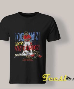 Down Goes Anderson T shirt