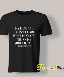 My Husband Doesn't Care shirt