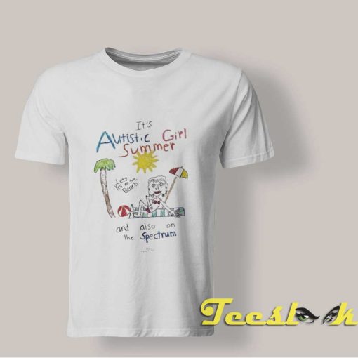 It's Autistic Girl Summer T shirt