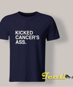Kicked Cancer's Ass shirt