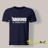 Around And Find Out shirt