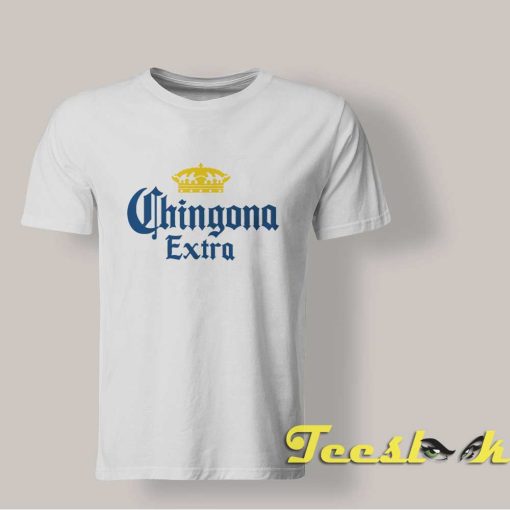 Chingona Extra Tee shirt