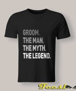 The Man Myth Legend T shirt