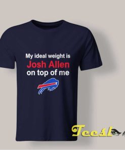 Josh Allen On Top Of Me Buffalo Bills T shirt